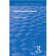 Revival: Repressed Emotions (1920) by Coriat,Isador H., 9781138552692