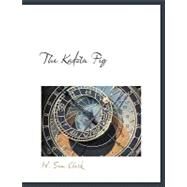 The Kadota Fig by Clark, W. Sam, 9781140432692
