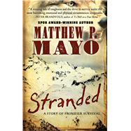 Stranded by Mayo, Matthew P., 9781410492692