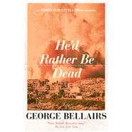 He'd Rather Be Dead by Bellairs, George, 9781504092692