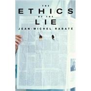 The Ethics of the Lie by Rabate, Jean-Michel; Verderber, Suzanne, 9781590512692