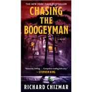 Chasing the Boogeyman A Novel by Chizmar, Richard, 9781668062692