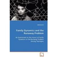 Family Dynamics and the Runaway Problem: An Assessment on the Impact of Family Dynamics on the Runaway Problem Among Teenagers by Ekici, Siddik, 9783639082692
