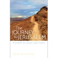The Journey to Jerusalem by Pritchard, John, 9780664262693