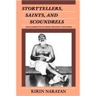 Storytellers, Saints, and Scoundrels by Narayan, Kirin, 9780812212693