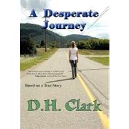A Desperate Journey by Clark, D. H., 9781426942693