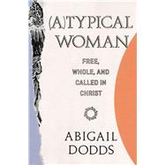 Atypical Woman by Dodds, Abigail, 9781433562693