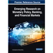 Emerging Research on Monetary Policy, Banking, and Financial Markets by Spulbar, Cristi; Birau, Ramona, 9781522592693
