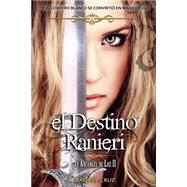 El destino Ranieri/ The fate Ranieri by Cruz, Raquel, 9781522972693