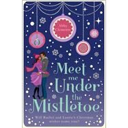 Meet Me Under the Mistletoe by Abby Clements, 9781786482693