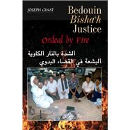 Bedouin Bisha'h Justice Ordeal by Fire by Ginat, Joseph, 9781845192693