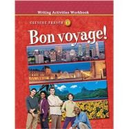 Bon voyage! Level 1, Writing Activities Workbook by Unknown, 9780078242694