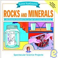 Janice VanCleave's Rocks and Minerals Mind-Boggling Experiments You Can Turn Into Science Fair Projects by VanCleave, Janice, 9780471102694