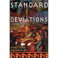 Standard Deviations Growing Up and Coming Down in the New Asia by GREENFELD, KARL TARO, 9780812992694