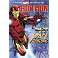 Iron Man: Invasion of the Space Phantoms by Behling, Steve; Pham, Khoi; Sotomayor, Chris, 9781484732694