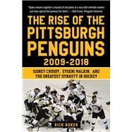 The Rise of the Pittsburgh Penguins 2009-2018 by Buker, Rick, 9781683582694