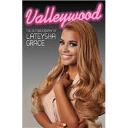 Valleywood The Autobiography of Lateysha Grace by Grace, Lateysha, 9781784182694