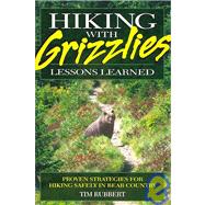 Hiking with Grizzlies : Lessons Learned by Rubbert, Tim, 9781931832694