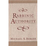 Rabbinic Authority by Berger, Michael S., 9780195122695