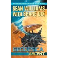 Geodesica Ascent by Williams, Sean; Dix, Shane, 9780441012695
