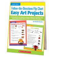 Follow-the-Directions Flip Chart: Easy Art Projects 12 Adorable, Month-by-Month Art Projects With Fun Activities That Teach Young Learners How to Listen and Follow Directions by Chanko, Pamela, 9780545442695