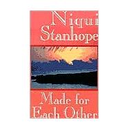 Made for Each Other by Stanhope, Niqui, 9780759212695