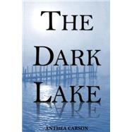 The Dark Lake by Carson, Anthea Jane, 9781478192695