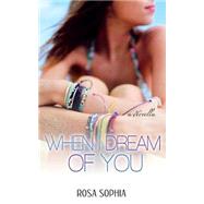 When I Dream of You by Sophia, Rosa, 9781502392695