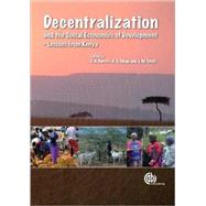 Decentralization and the Social Economics of Development : Lessons from Kenya by C B Barrett; A G Mude; J M Omiti, 9781845932695