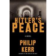 Hitler's Peace by Kerr, Philip (Author), 9780399152696