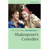 The Cambridge Introduction to Shakespeare's Comedies by Penny Gay, 9780521672696