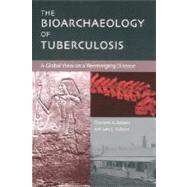 The Bioarchaeology of Tuberculosis by Roberts, Charlotte A.; Buikstra, Jane E., 9780813032696