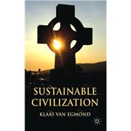 Sustainable Civilization by Van Egmond, Klaas, 9781137382696