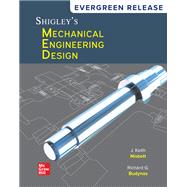 Shigley's Mechanical Engineering Design: 2024 Release [Rental Edition] by Nisbett, 9781265472696