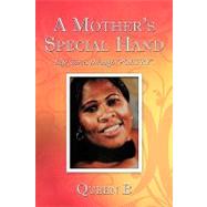 A Mother's Special Hand by B, Queen, 9781452032696