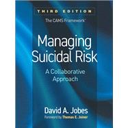 Managing Suicidal Risk A Collaborative Approach by Jobes, David A.; Joiner, Thomas E., 9781462552696