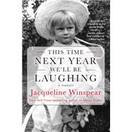 This Time Next Year We'll Be Laughing by Winspear, Jacqueline, 9781641292696