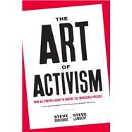 The Art of Activism by Stephen Duncombe; Steve Lambert, 9781682192696