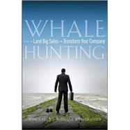 Whale Hunting How to Land Big Sales and Transform Your Company by Searcy, Tom; Weaver Smith, Barbara, 9780470182697