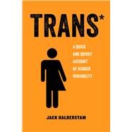Trans* by Halberstam, Jack, 9780520292697