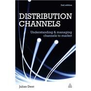 Distribution Channels by Dent, Julian, 9780749462697