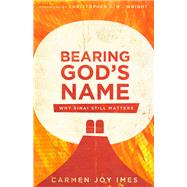 Bearing God's Name by Imes, Carmen Joy; Wright, Christopher J. H., 9780830852697