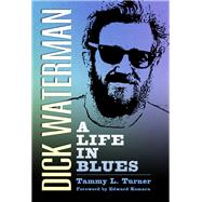 Dick Waterman by Turner, Tammy L.; Komara, Edward M., 9781496822697