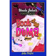 Uncle John's Presents Book Of The Dumb 2 by Scalzi, John Michael, 9781592232697