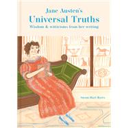 Jane Austen's Universal Truths Wisdom and Witticisms from Her Writing by Hart-Byers, Susan; Fern, Polly, 9781911622697