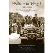 Politics in Brazil 1930-1964 An Experiment in Democracy by Skidmore, Thomas E., 9780195332698