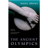 The Ancient Olympics by Spivey, Nigel, 9780199602698