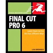 Final Cut Pro 6 Visual QuickPro Guide by Brenneis, Lisa, 9780321502698