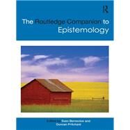 The Routledge Companion to Epistemology by Bernecker; Sven, 9780415722698