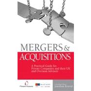 Mergers and Acquisitions : A Practical Guide for Private Companies and Their UK and Overseas Advisers by Reuvid, Jonathan, 9780749452698